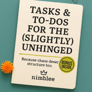 Tasks & To-Dos for the (Slightly) Unhinged